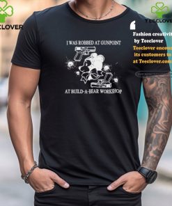 Fakehandshake I Was Robbed At Gunpoint At Build A Bear Workshop Shirt