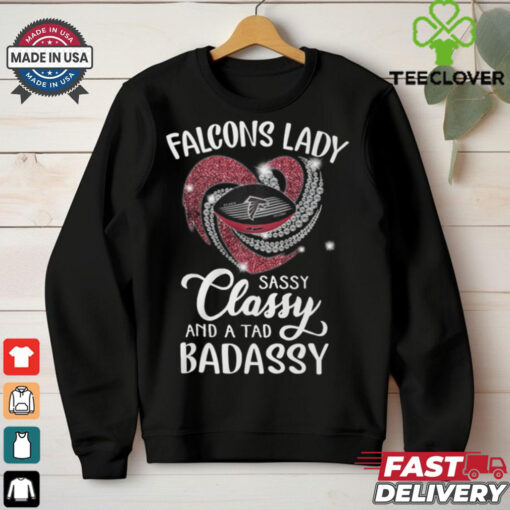 Falcons Laydy Sassy Classy And A Tad Badassy Shirt