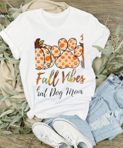 Fall Vibes That Dog Mom Life Thanksgiving Dog Classic T Shirt