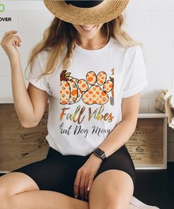 Fall Vibes That Dog Mom Life Thanksgiving Dog Classic T Shirt