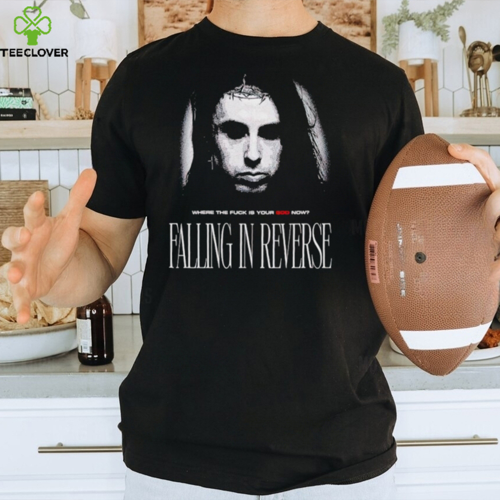 Falling In Reverse where is your God shirt Falling In Reverse where is your God shirt
