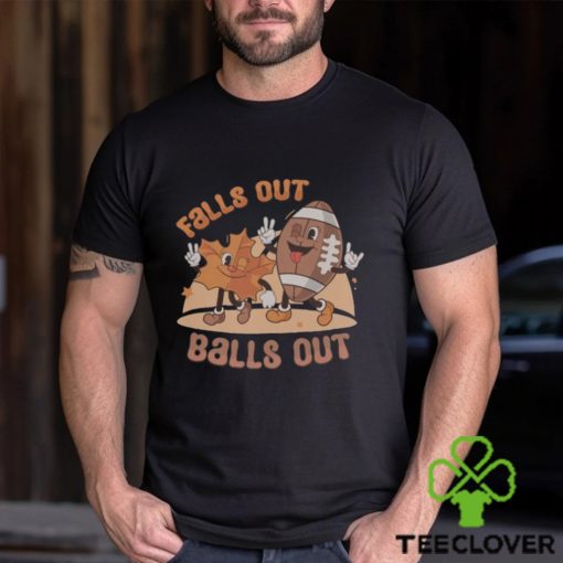 Falls Out Balls Out Sweatshirt, Football Tis The Season Shirt