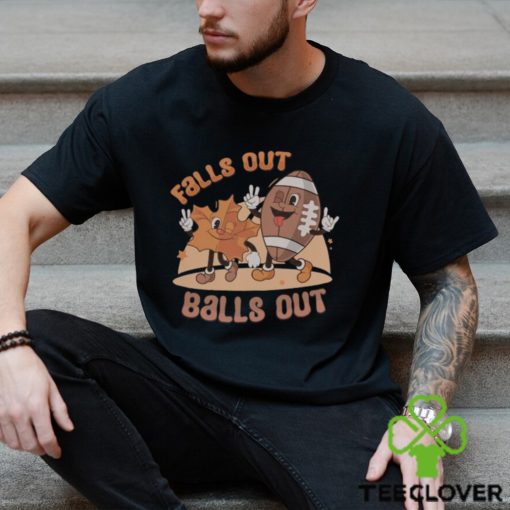 Falls Out Balls Out Sweatshirt, Football Tis The Season Shirt