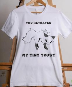 Falvie You Betrayed My Tiny Trust Shirt