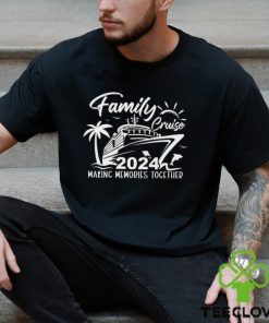 Family Cruise 2024 Making Memories Together Sweathoodie, sweater, longsleeve, shirt v-neck, t-shirt Vacation Shirt Trip Crewneck Classic Unisex