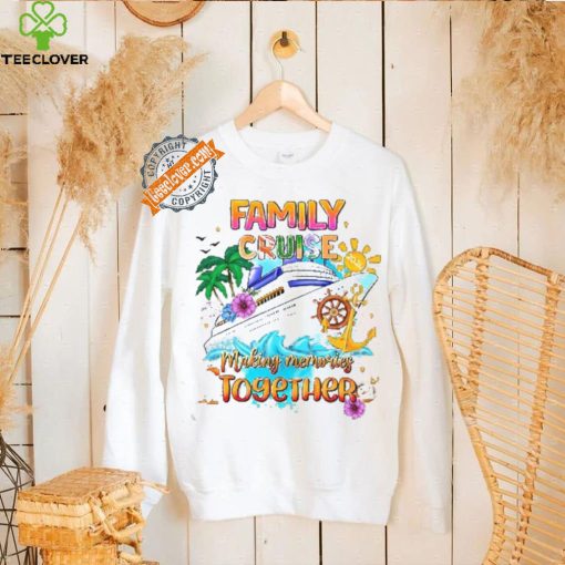 Family Cruise Shirt   Making Memories Together shirt