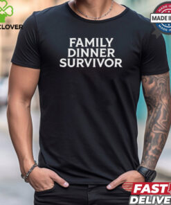 Family Dinner Survivor t shirt 1 Family Dinner Survivor t shirt