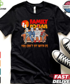 Family Dollar you can’t sit with us Voorhees Myers Pennywise and Krueger Halloween shirt