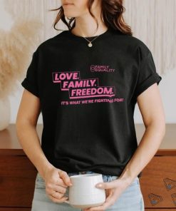 Family Equality Love Family Freedom it’s what we’re fighting for 2023 shirt 1 Family Equality Love Family Freedom it’s what we’re fighting for 2023 shirt