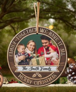 Family Together We Have It All Personalized Wood Ornament