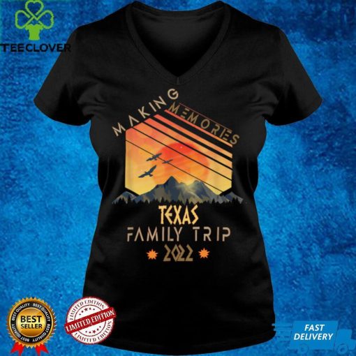 Family Trip 2022 Texas Memories Vacation Camping T Shirt