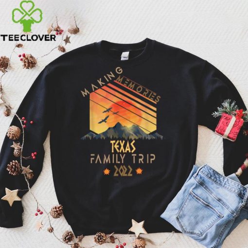 Family Trip 2022 Texas Memories Vacation Camping T Shirt