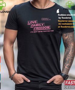 Family equality love family freedom it’s what we’re fighting for shirt 2 Family equality love family freedom it’s what we’re fighting for shirt