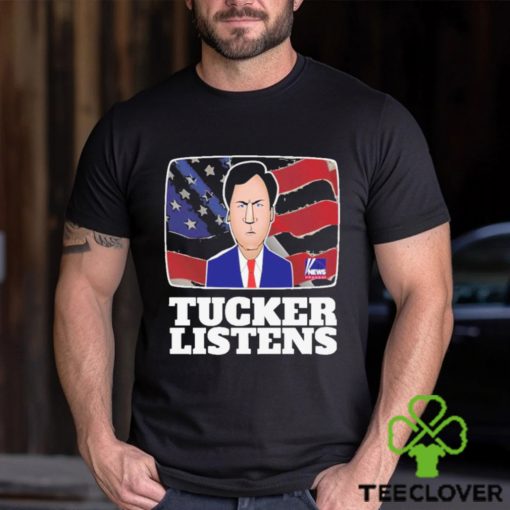 Fanart Quote Tucker Listens Tucker Carlson Shirt