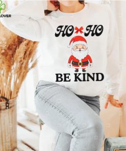 Fanny Santa Claus Ho ho Be kind T Shirt