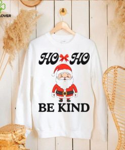 Fanny Santa Claus Ho ho Be kind T Shirt