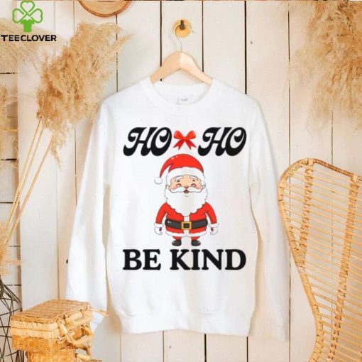 Fanny Santa Claus Ho ho Be kind T Shirt