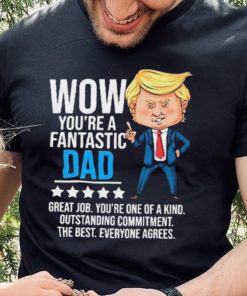 Fantastic Dad Funny Trump Quote Shirt