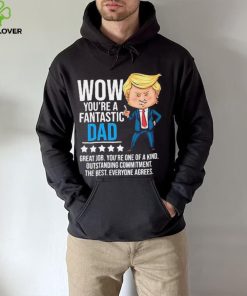 Fantastic Dad Funny Trump Quote Shirt