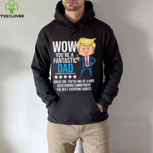 Fantastic Dad Funny Trump Quote Shirt
