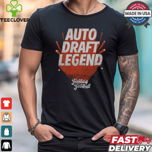 Fantasy Football Auto Draft Legend shirt