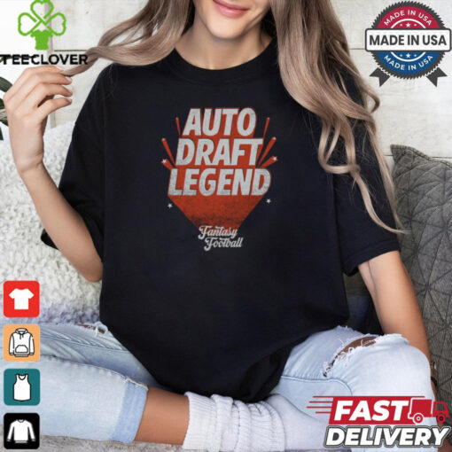 Fantasy Football Auto Draft Legend shirt