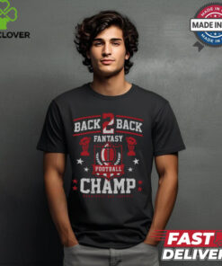 Fantasy Football Back 2 Back Champ shirt