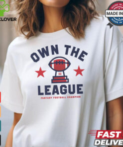 Fantasy Football Own The League shirt