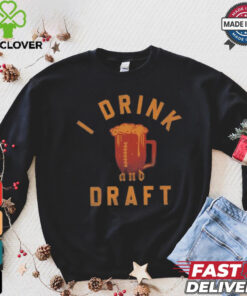 Fantasy football I drink and draft shirt