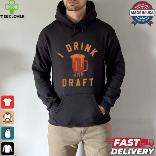 Fantasy football I drink and draft shirt