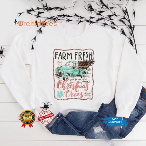 Farm Fresh From For The Whole family Christmas Trees T Shirt