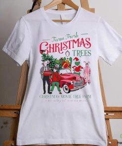 Farm fresh Christmas trees Christmas movie tree farm shirt