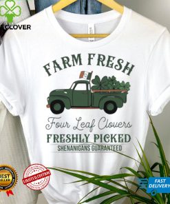 Farm fresh four leaf clovers Saint Patricks Day shirt
