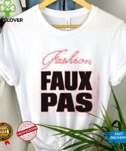 Fashion Faux Pas Shirt