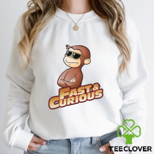 Fast And Curious V2 Curious George hoodie, sweater, longsleeve, shirt v-neck, t-shirt