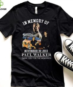 Fast & Furious November 30 ,2013 Paul Walker Thank You For The Memories T Shirt 1 Fast & Furious November 30 ,2013 Paul Walker Thank You For The Memories T Shirt