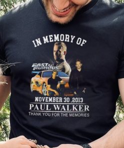 Fast & Furious November 30 ,2013 Paul Walker Thank You For The Memories T Shirt 2 Fast & Furious November 30 ,2013 Paul Walker Thank You For The Memories T Shirt