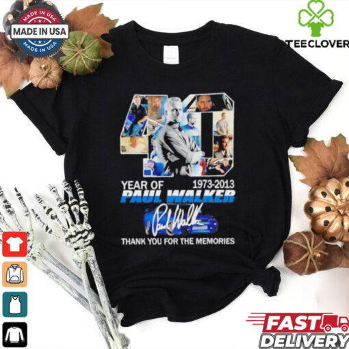 Fast and Furious 40 Years of Paul Walker thank you for the memories signature shirt