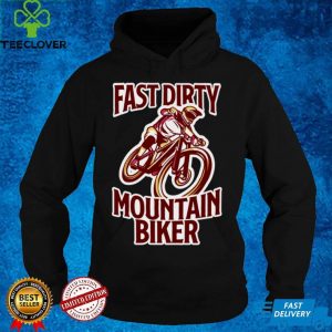 Faster Dirty Mountainbiker BMX MTB Downhill bike gift Long Sleeve T Shirt