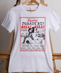 Faster Pussycat Kill Kill Russ Meyer Movie Poster Cult Retro 2023 shirt