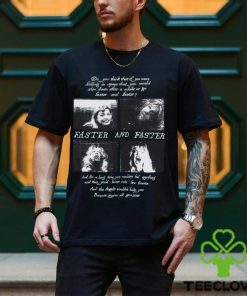 Faster and Faster Shirt