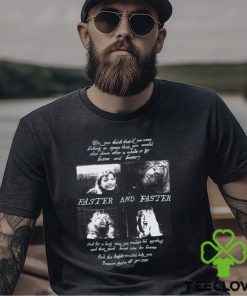Faster and Faster Shirt