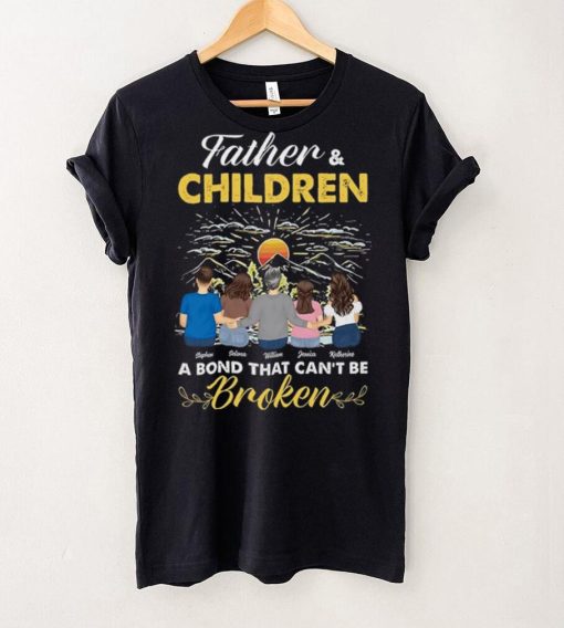 Father And Daughters Sons A Bond That Can’t Be Broken T Shirt