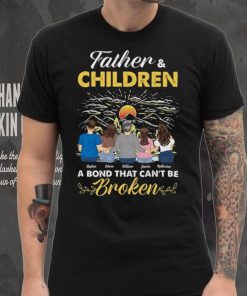 Father And Daughters Sons A Bond That Can't Be Broken T Shirt