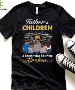 Father And Daughters Sons A Bond That Can't Be Broken T Shirt