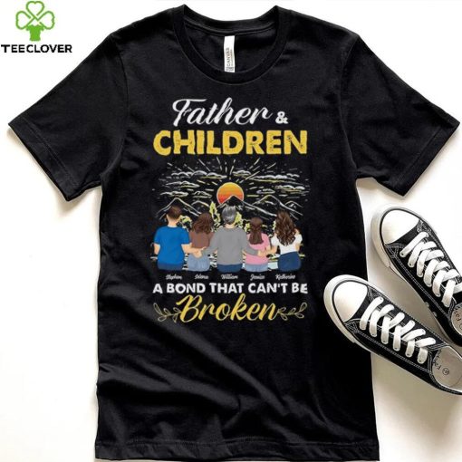 Father And Daughters Sons A Bond That Can’t Be Broken T Shirt