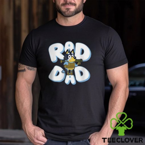 Father Day Bluey Rad Dad And Bandit Family T Shirt