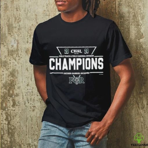 Father Gabriel Richard 2024 CHSL Girls Track & Field Cardinal Division Champions shirt