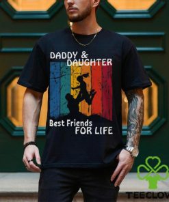 Father and daughter best friends for life T Shirt 3 Father and daughter best friends for life T Shirt