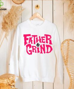 Father grind shirt